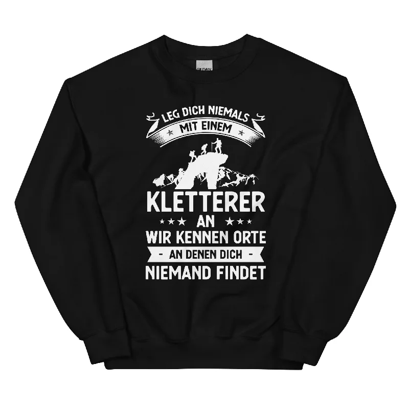 Leg Dich Niemals Mit Einem Kletterer An Wir Kennen Orte An Denen Dich Niemand Findet - Sweatshirt (Unisex) Hoodie with Fur Luxurious Winter