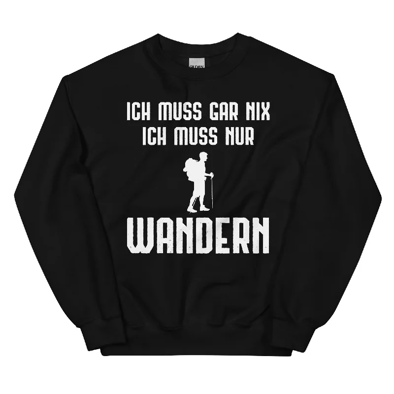 Ich Muss Gar Nix Ich Muss Nur Wandern - Sweatshirt (Unisex) Hoodie with Button Placket Classic Preppy