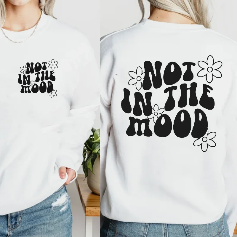 Not In The Mood Front & Back Sweatshirt Hoodie with Drawstring Waist Adjustable Fitted Not In The Mood Front & Back Sweatshirt Hoodie with Drawstring Waist Adjustable Fitted