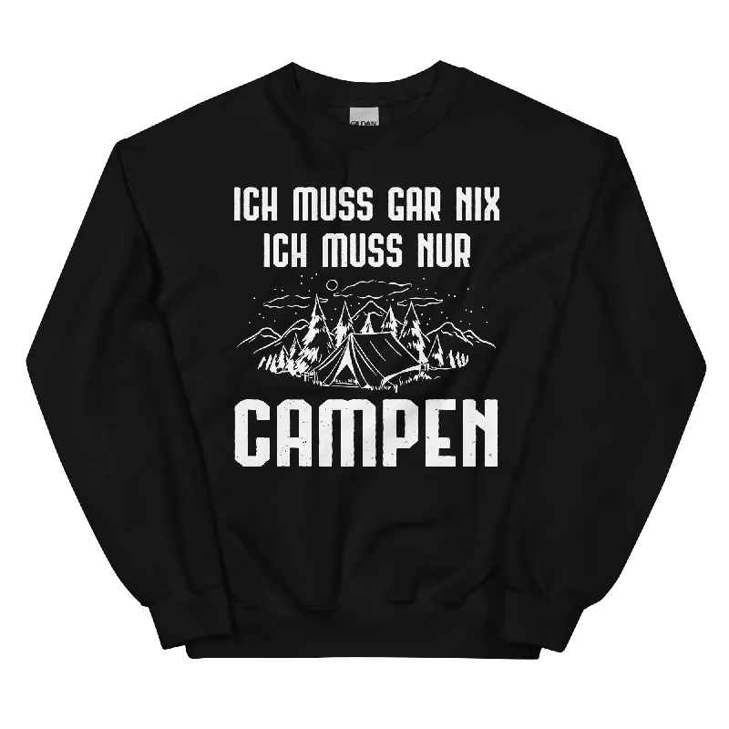 Ich Muss Gar Nix Ich Muss Nur Campen - Sweatshirt (Unisex) Hoodie with Camouflage Military Edgy