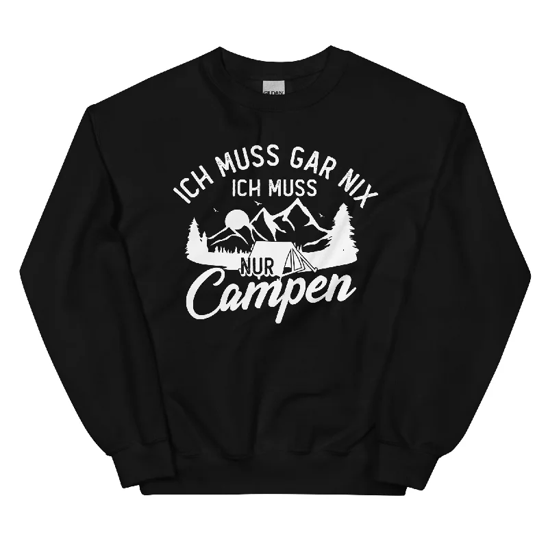 Ich muss gar nix, ich muss nur campen - Sweatshirt (Unisex) Hoodie with High Neck Warm Protective