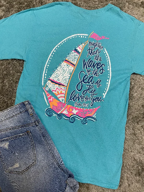 Mightier than the Waves ~ Girlie Girl Tee Anti-Shrink Durable Soft