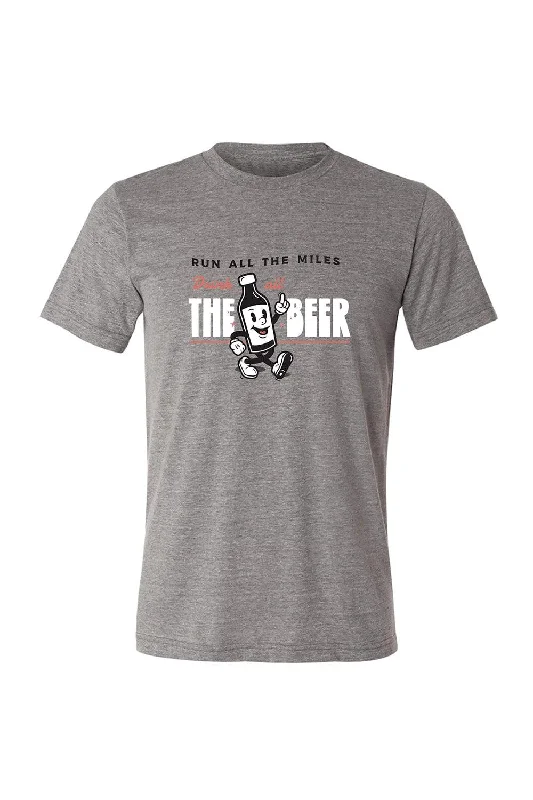 Run All The Miles, Drink All The Beer T-Shirt Fashionable Trendy Casual